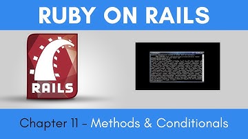 Learn Ruby on Rails from Scratch - Chapter 11 - Methods and Conditionals