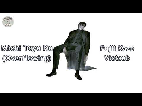 [Lyrics + Romaji + Vietsub] Michi Teyu Ku | 満ちてゆく (Overflowing) - Fujii Kaze/藤井風