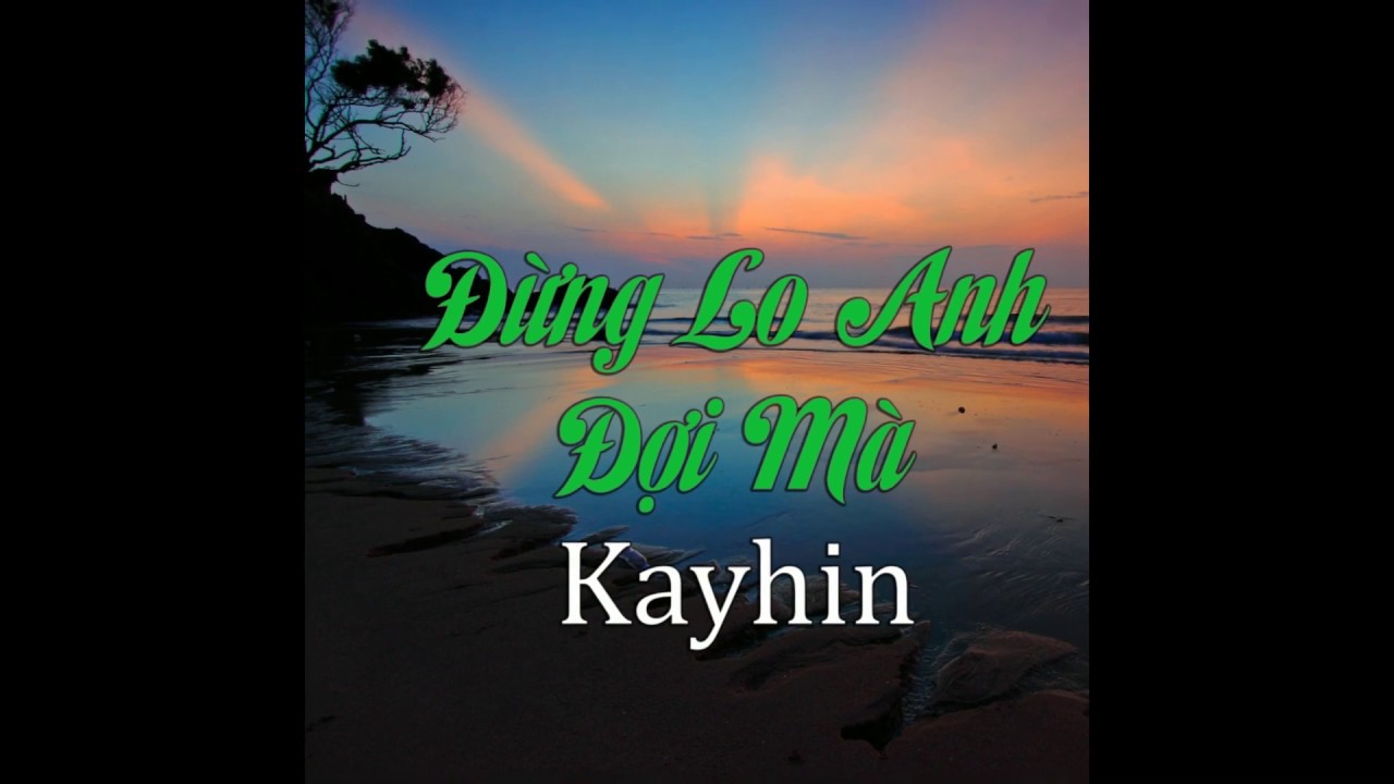 Mr. Siro - Đừng Lo Anh Đợi Mà (Kayhin Remix)