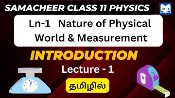 Samacheer 11th Physics Lesson 1| Nature of Physical world and Measurement| Introduction| Lecture - 1