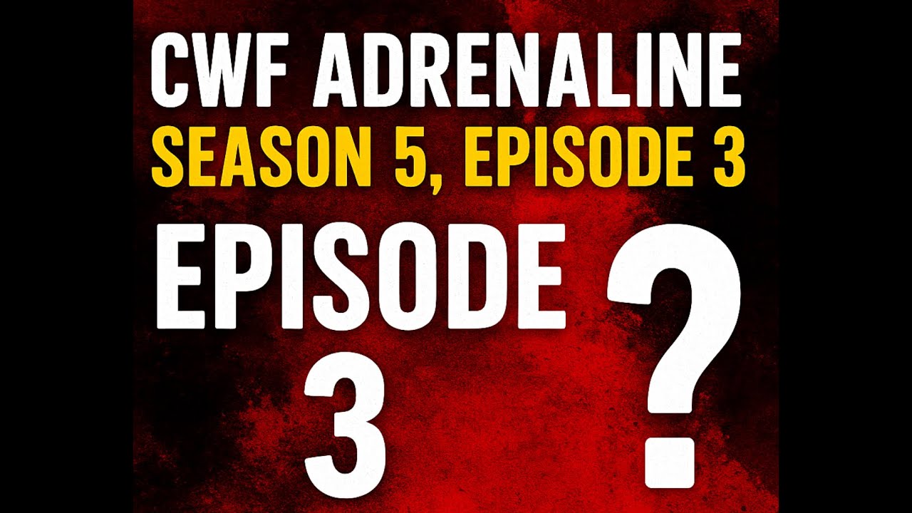 CWF Adrenaline S5, Ep3