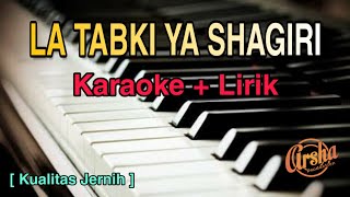 Karaoke LA TABKI YA SHAGIRI ( Karaoke + Lirik) Kualitas Jernih