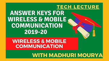 ANSWER KEYS FOR WIRELESS & MOBILE COMMUNICATION 2019-20 || BY TECH LECTURE
