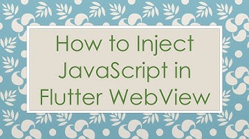 How to Inject JavaScript in Flutter WebView