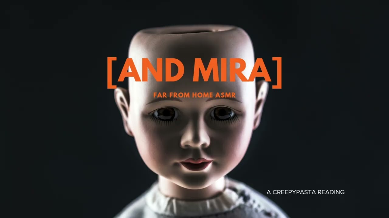 And Mira- A Creepypasta Reading (F4A)