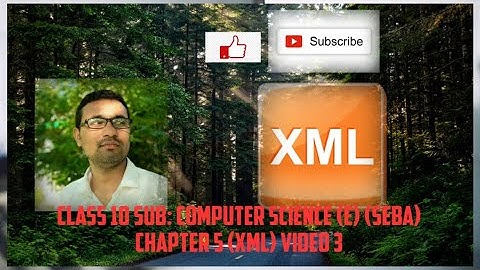 CLASS 10 SUB: COMPUTER SCIENCE (E) (SEBA) CHAPTER 5 (XML) TOPIC: DECLARING CHILD ELEMENTS