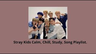 Stray Kids Calm, Chill, Study, Song Playlist.