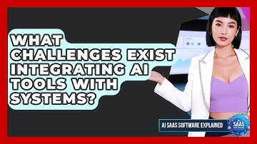 What Challenges Exist Integrating AI Tools With Systems? - AI SaaS Software Explained