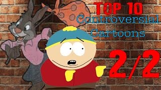 Top 10 CONTROVERSIAL Cartoons 2/2
