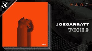 Toxic - joegarratt