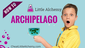 How To Make Archipelago in Little Alchemy Cheats