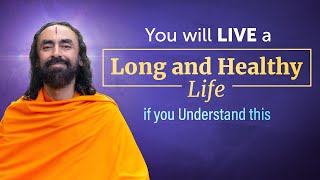 You'll Live a Long and Healthy Life if you Realize this  Science of Happiness | Swami Mukundananda