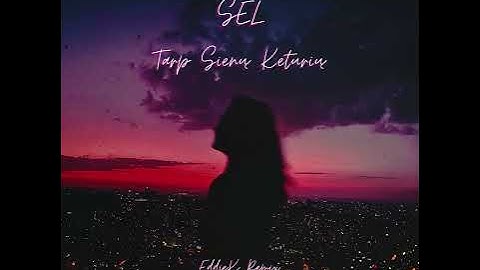 SEL - Tarp Sienų Keturių (EddieK Remix)