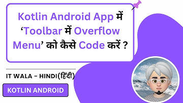 Toolbar Overflow Menu in Kotlin Android App | Add Custom Menu Items | IT WALA | HINDI-हिंदी