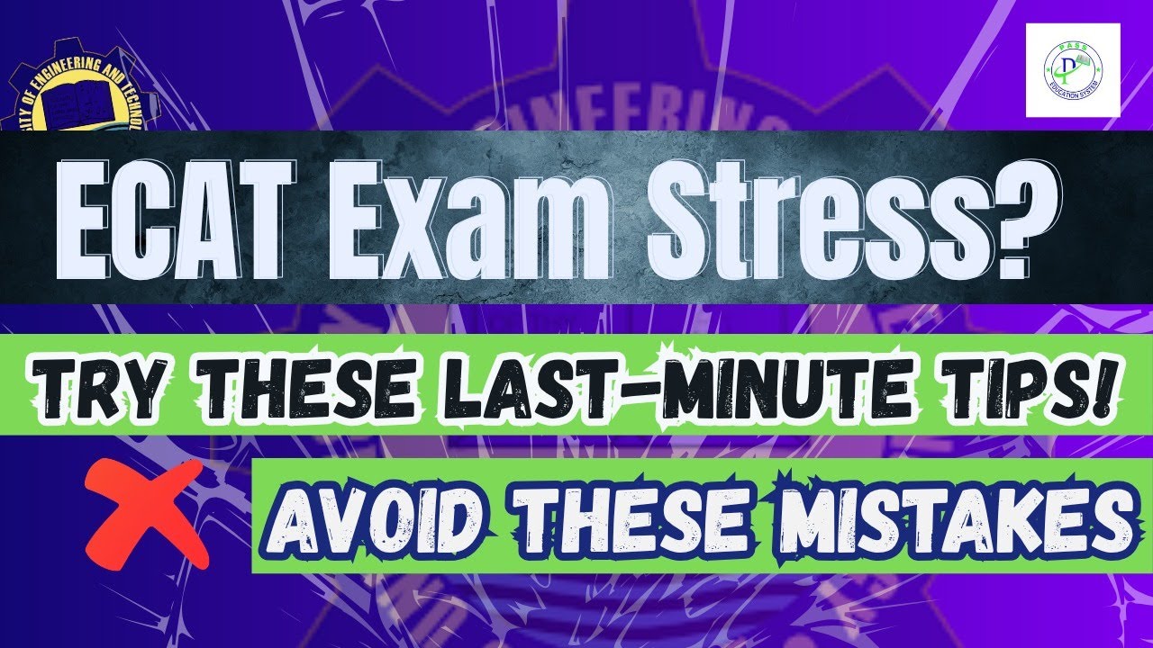 How to Overcome Stress in UET ECAT Exam I UET ECAT Last Day Study Guide ...