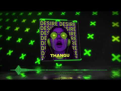 THANGU - Desire