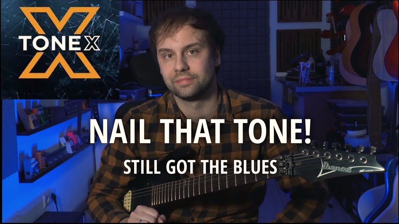 Nail That Tone (ToneX) | Still Got The Blues (Free Tone Model)
