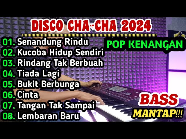 DISCO CHA-CHA 2024 || FULL ALBUM POP KENANGAN BASS MANTAP!!! class=