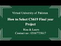 How to Select CS619 Final Year Project Fall 2025 | Rise &amp; Learn #riseandlearn #rise