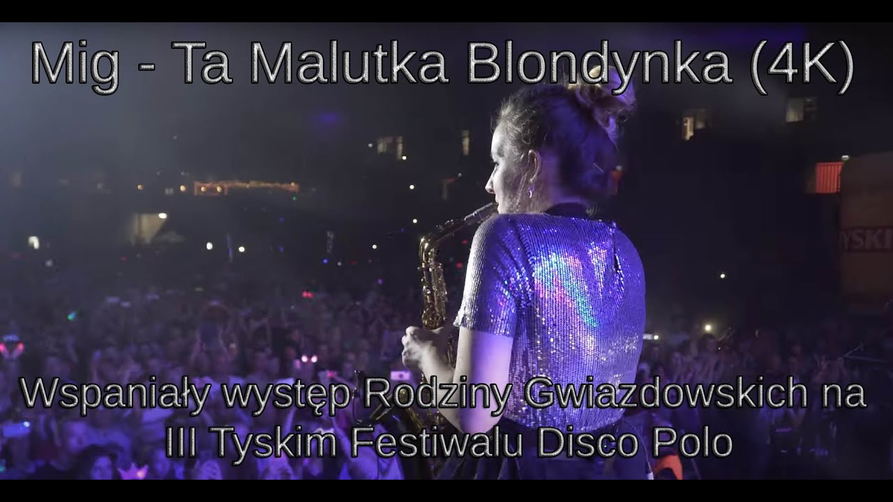 Mig  - Ta Malutka Blondynka  (4K) - Wspaniały występ Rodziny Gwiazdowskich na III Tyskim Festiwalu