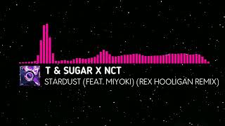 [Dancefloor DnB] T & Sugar X NCT - Stardust (feat. Miyoki) (Rex Hooligan Remix) [Monstercat Fanmade]