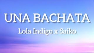 Lola Indigo x Saiko - Una Bachata (Lyrics)