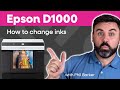 How to change the ink in a Epson D1000