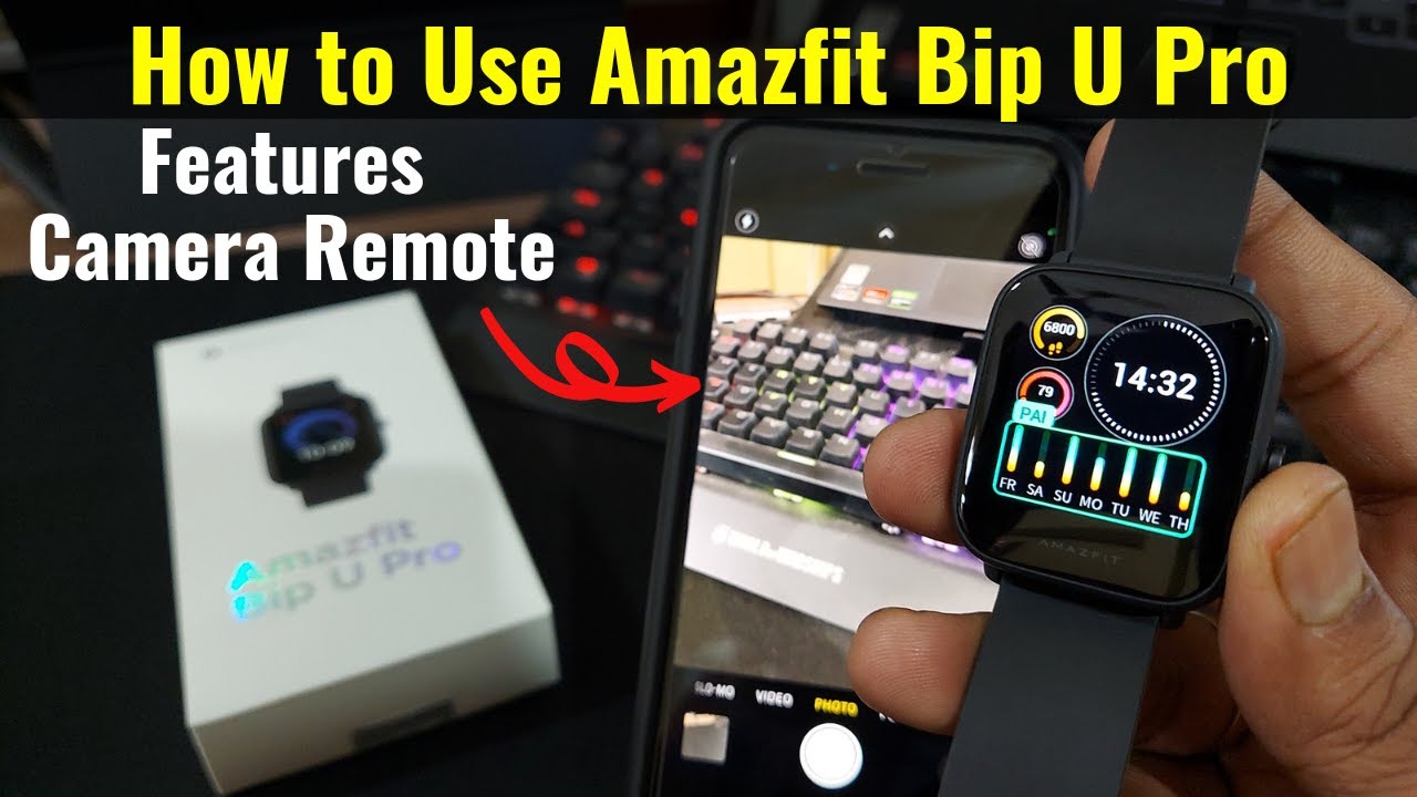 Amazfit Bip U Pro Features - How to Use  Camera Remote, Music Control,  Special Watch Face 