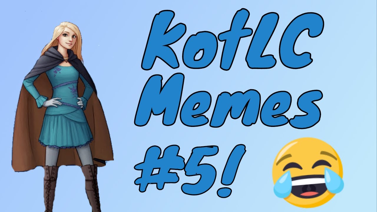 Kotlc Memes Part 5 No Legacy Spoilers Youtube