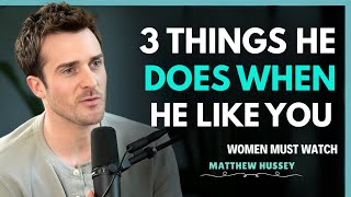 If a Man Does These 3 Things In Front Of You, He’s Secretly Attracted to You | Matthew Hussey Speech