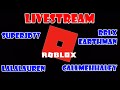 PLAY ROBLOX WITH US - SUPERJD77, CALLMEHHALEY, RBLXEARTHMAN, & LALALAUREN