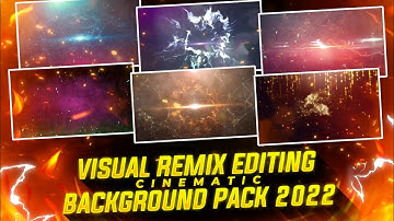 Visuals Remix Editing Background Pack 2022 | Kinemaster Video Editing Pack | Cinematic Background 😍🔥