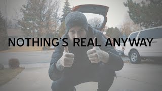 NOTHINGS REAL ANYWAY - (behind the scenes)