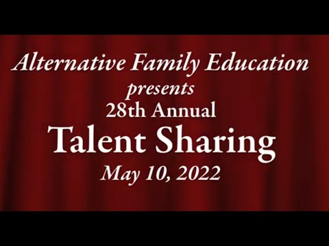 Alternative Family Education AFE Talent Sharing, 5/10 2022