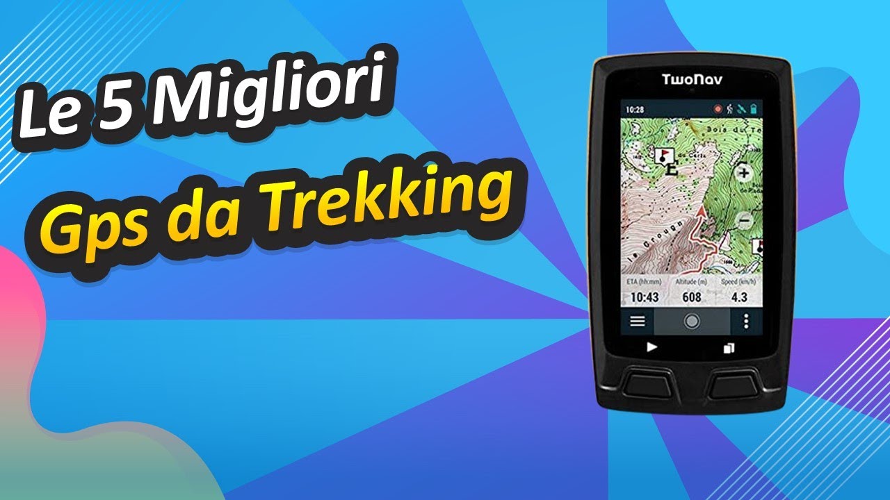 Le 5 Migliori Gps da Trekking - YouTube