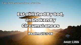 Established By God, Unshaken By Circumstances - August 2, 2026 - LIVE!