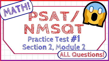 PSAT / NMSQT  Practice Test 1 Section 2 Module 2 - ALL QUESTIONS!