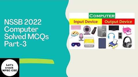 NSSB 2022 | Computer Portion Solved MCQs on Input & Output Devices | Part-3