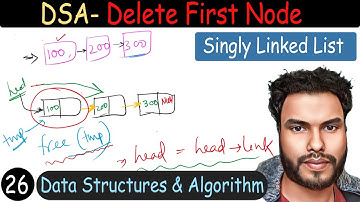 26 - Delete first node in singly linked list | DSA Tutorial