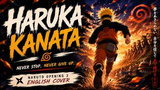 Naruto Opening 2 – Haruka Kanata | Run to You 🎸🔥 | English Version / Cover