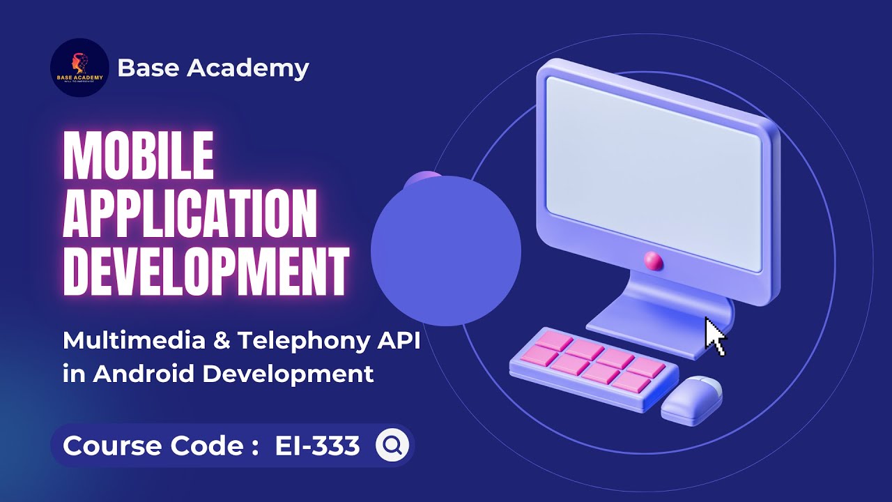 Multimedia and Telephony API | EI-333 | Mobile Application Development ...