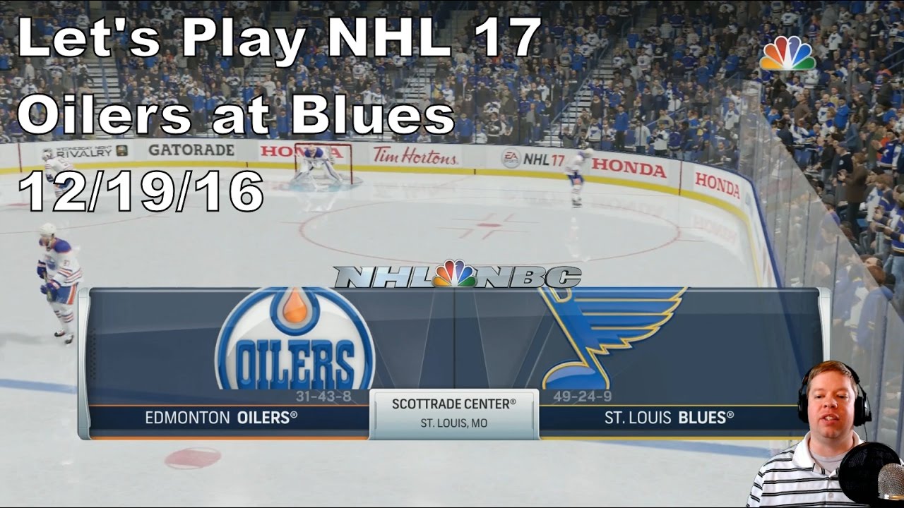 Monkiedude22's NHL 17 Let's Play - Oilers at Blues 12/19/16