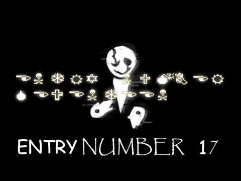 WD Gaster reads " Entry Number 17 "
