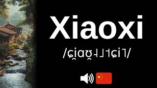 How To Pronounce Xiaoxi Correctly