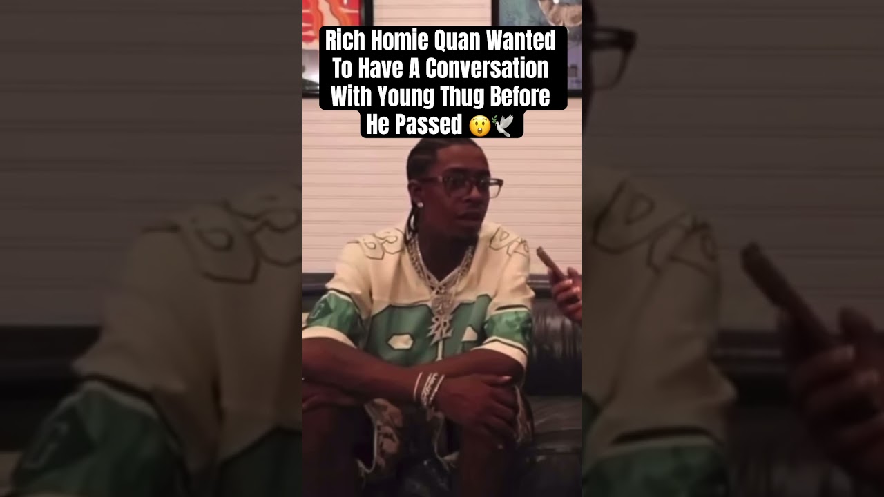 Rich Homie Quan On Young Thug Before He Passed 