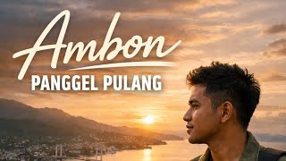 Ambon Panggel Pulang – Lagu Timur Paling Menyentuh 2026