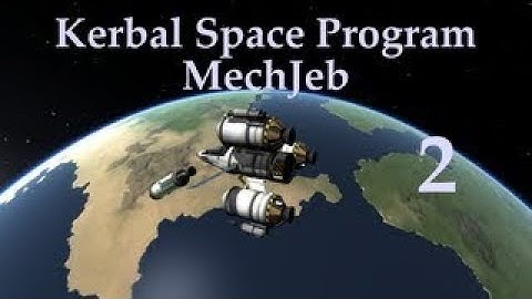 Mod Look: MechJeb 2 in Kerbal Space Program