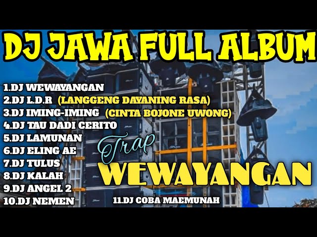 DJ TRAP WEWAYANGAN DJ LDR DJ IMING-IMING | DJ JAWA FULL ALBUM class=