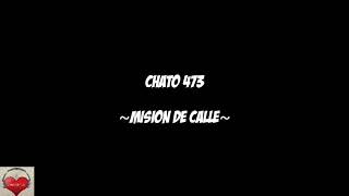 CHATO 473 -Mision De Calle_(LETRAS)