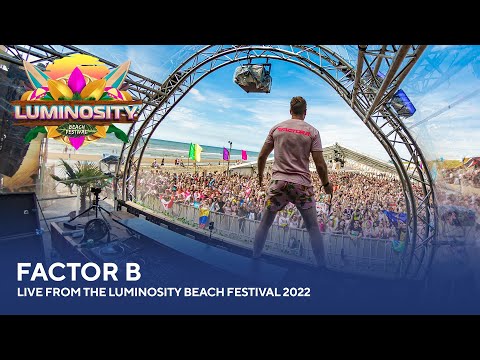 Factor B - Live from the Luminosity Beach Festival 2022 #LBF22 (In Loving Memory of Ellie Gray)